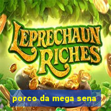 porco da mega sena